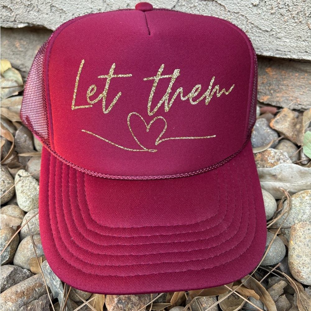 Let Them Burgundy Trucker Hat with Gold Print